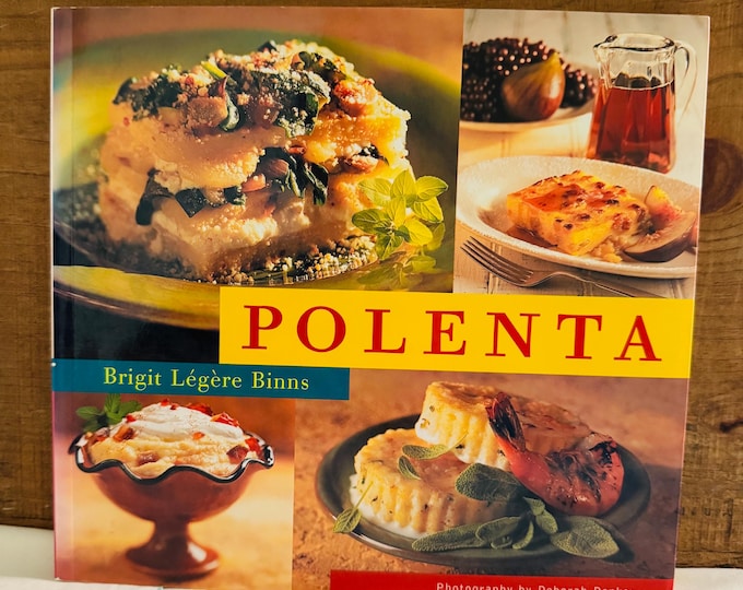 Polenta Over 40 Recipes for All Occasions Book by Brigit Legere Binns Softcover