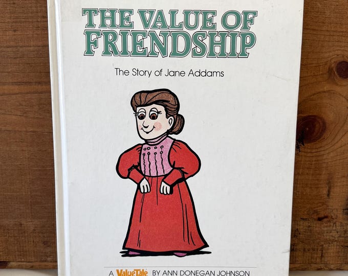 The Value of Friendship : The Story of Jane Addams by Ann D. Johnson Hardcover 1979