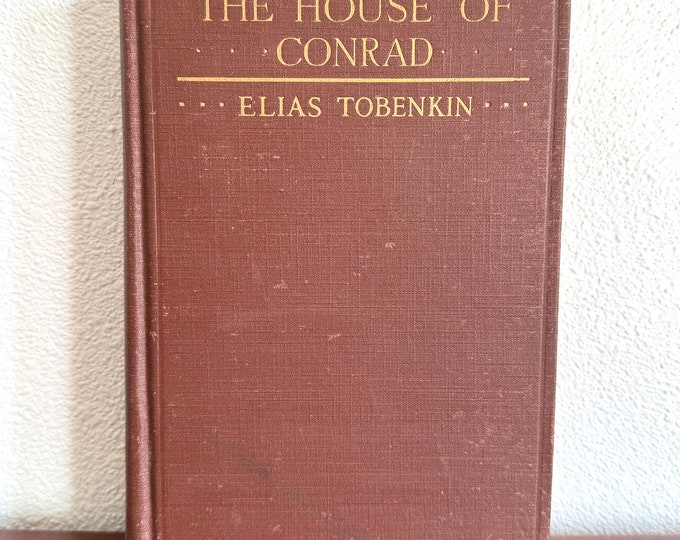 The House of Conrad by Elias Tobenkin Hardcover Antique Book 1918