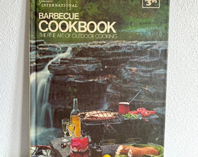 Vintage Gourmet International Barbecue Cookbook The Fine Art of Outdoor Cooking