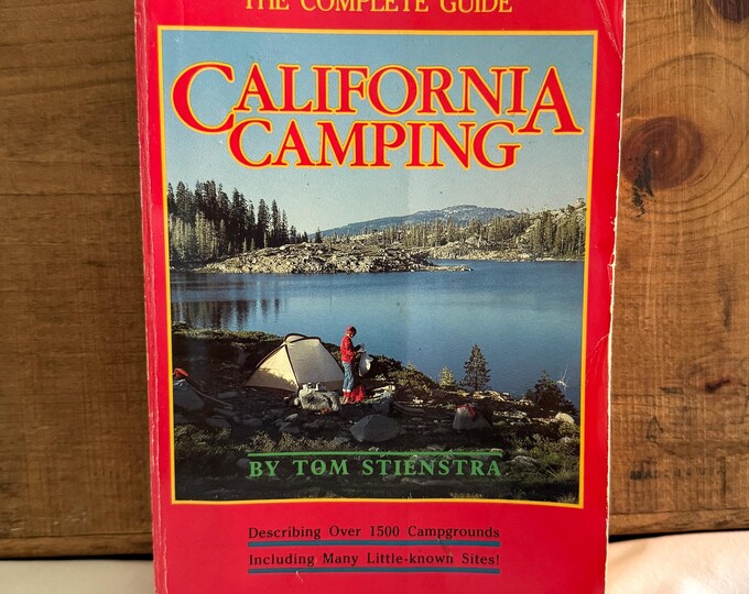 California Camping The Complete Guide to Californias  Hidden Recreation Areas Softcover