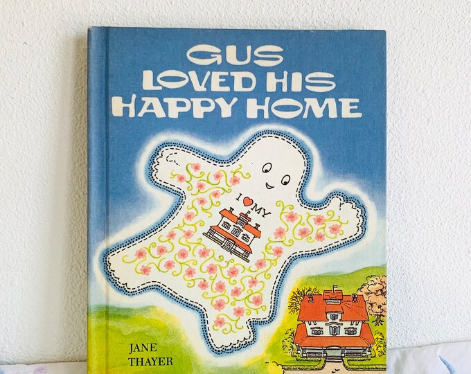 Gus Loved His Happy Home by Woolley, Catherine