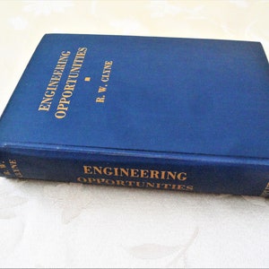 Engineering Opportunities By R.W. Clyne Hardcover 1939