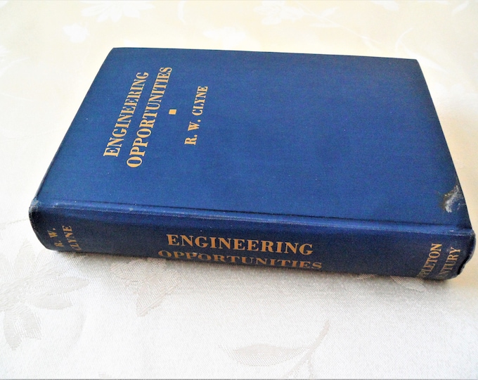 Engineering Opportunities By R.W. Clyne Hardcover 1939