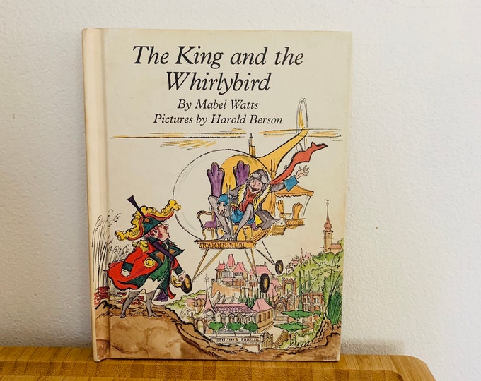 The King and the Whirlybird by Mabel Watts pictures by Harold Berson 1969