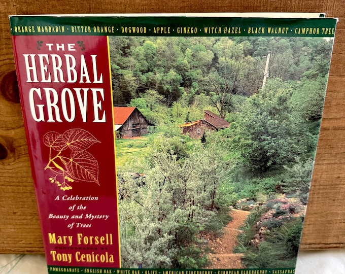 The Herbal Grove: A Celebration of the Beauty and Mystery of Trees-Hardcover DJ 1990s