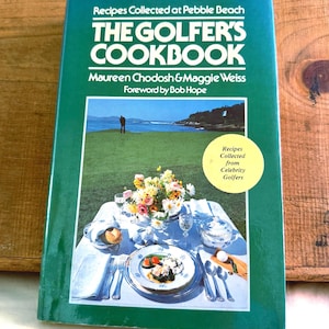 The Golfer&#39;s Cookbook: Recipes Collected at Pebble Beach (Hardcover DJ) 1984
