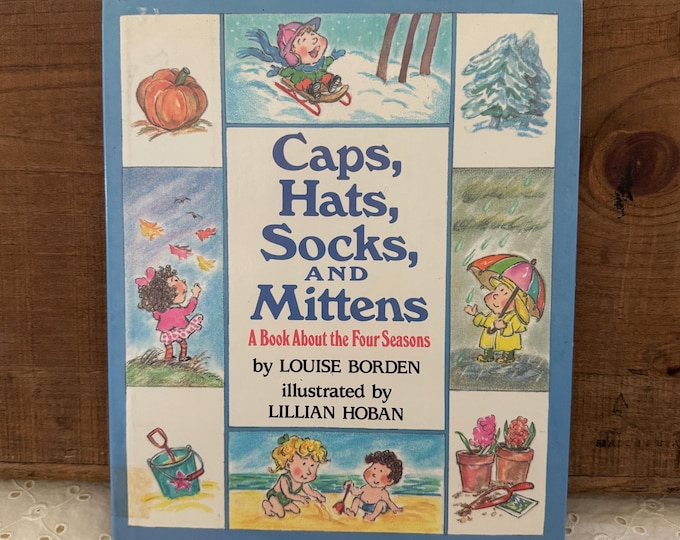 Caps, Hats, Socks, and Mittens : A Book about the Four Seasons by Louise Borden