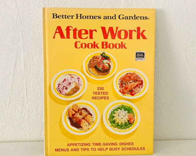 Vintage Cook Book After Work Cook Book Better Homes and Gardens 1974 / Illustrated Cook Book / Entertainment