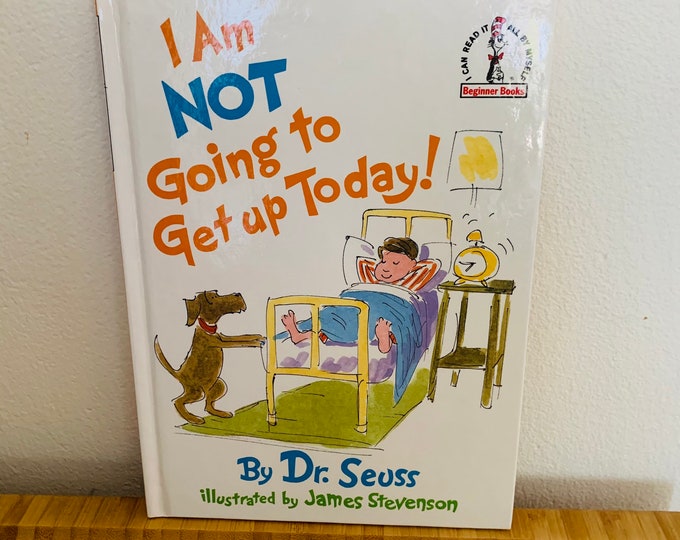 I Am Not Going To Get Up Today By Dr. Seuss Hardcover
