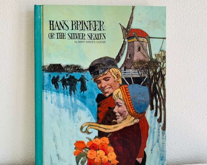 Hans Brinker or The Silver Skates by Mary Mapes Dodge
