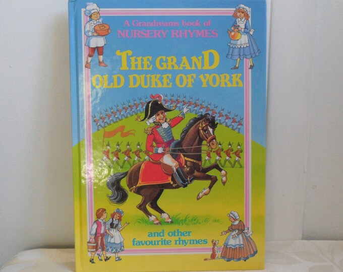 The Grand Old Duke of York A Grandreams Book Of Nursery Rhymes by Anne McKie Hardcover 1989