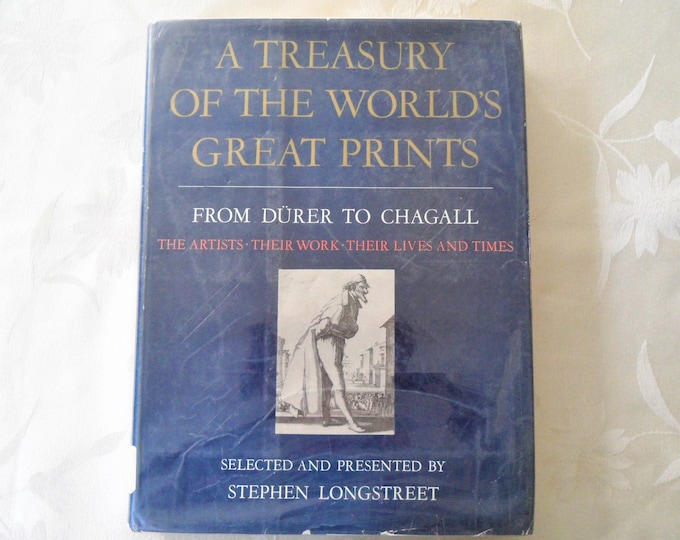 A Treasury Of The World's Great Prints From Durer To Chagall Stephen Longstreet 1961