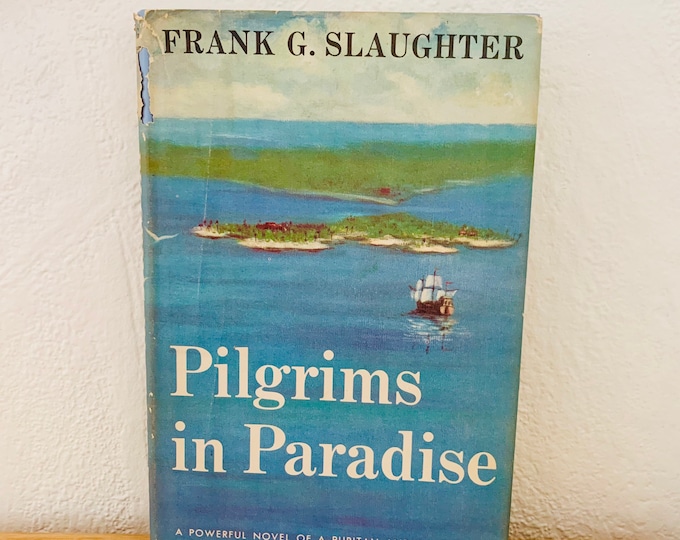 Pilgrims in Paradise by Frank G. Slaughter Hardcover 1960