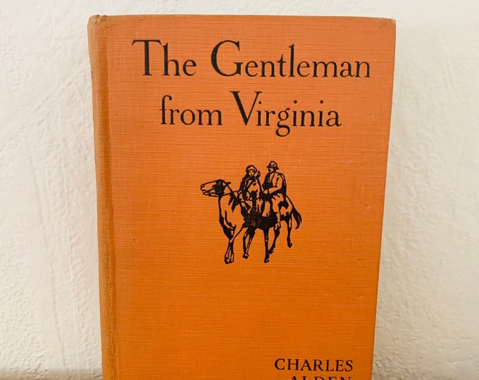 The Gentleman From Virginia by Charles Seltzer/ Hardcover 1928