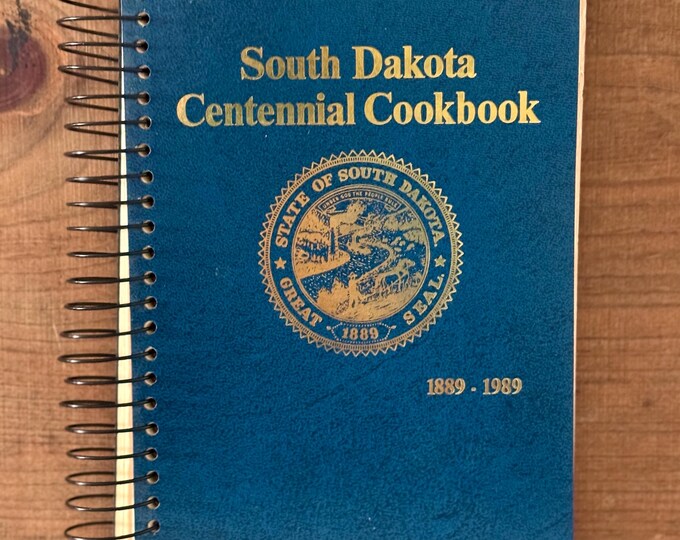 South Dakota Centennial Cookbook 1889-1989 Second Printing The Capitol Club