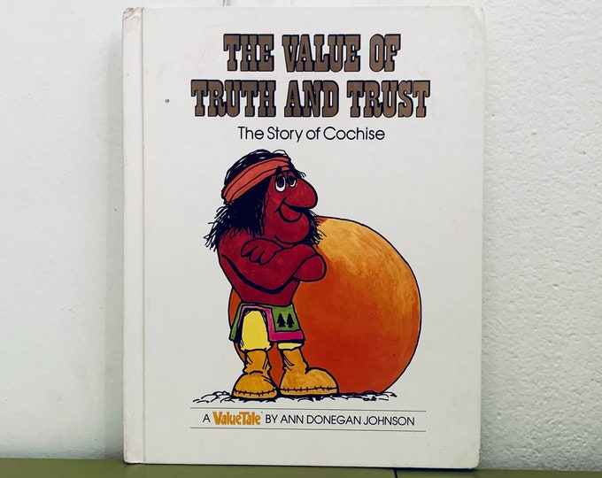 The Value Of Truth And Trust The Story Of Cochise A Value Take by Ann Johnson Hardcover Vintage Children’s Book 1970s