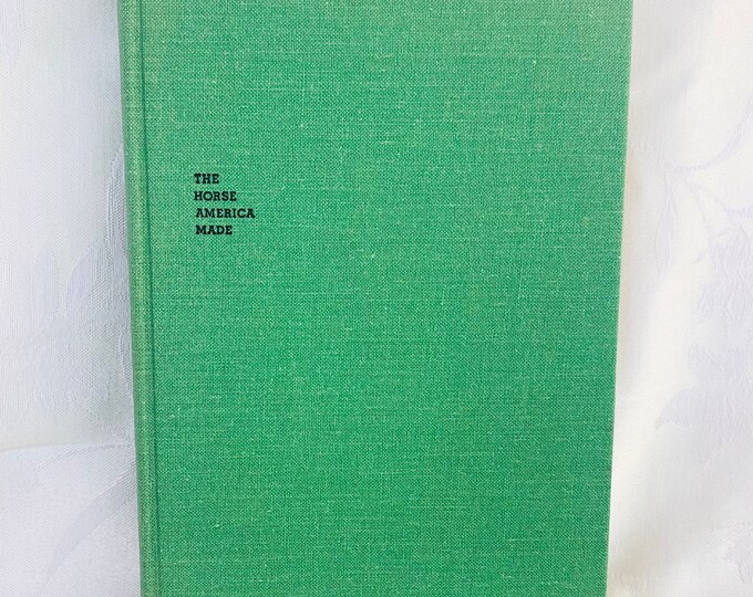 The Horse America Made: Story of Saddle 1961 Hardcover Louis Taylor 1st Ed