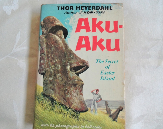 Aku-Aku: The Secret of Easter Island Hardcover 1958 by Thor Heyerdahl  (Author)