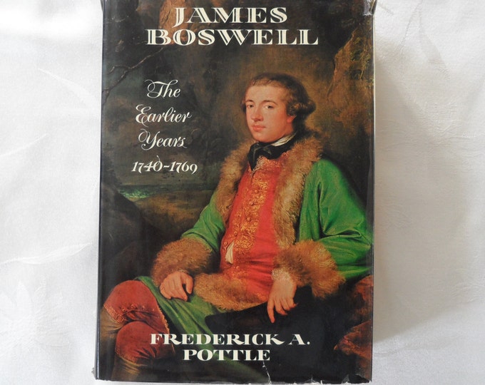 James Boswell - The Earlier Years 1740-1769 Pottle, Frederick A; Bennett, Charles H. Published by McGraw Hill, NY, 1966