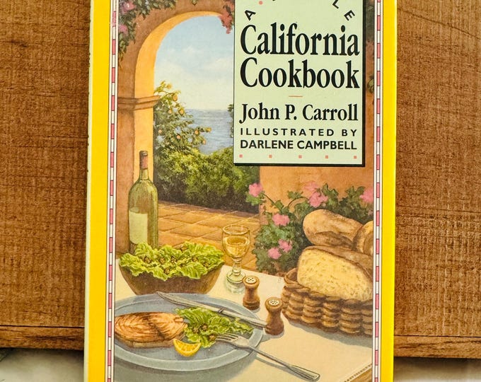 A Little California Cookbook by John Carroll, 1992, Recipes, Cooking, California Specialties, Hardcover