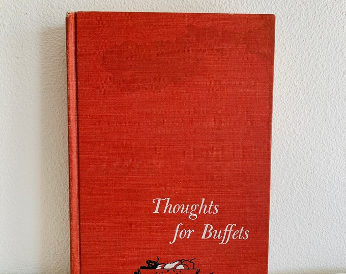 Thoughts for Buffets, The Companion Volume to Thoughts for Food/ ©1958, Twelfth Printing, Houghton Mifflin Company, Boston Hardcover