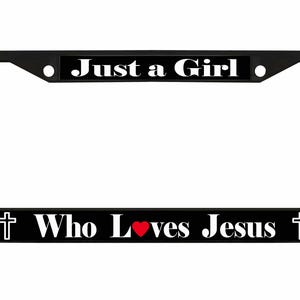 Just A Girl Who Loves Jesus Style Metal License Plate Frame Personalise/Car Accessories Car Tag Holder Cover