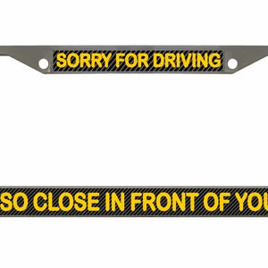 Sorry dat ik zo dicht voor je reed Ontworpen metalen auto nummerplaat frame auto tag houder/auto-accessoires (koolstof)
