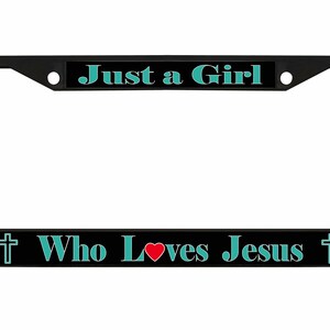 Just A Girl Who Loves Jesus Style Metal License Plate Frame Personalise/Car Accessories Car Tag Holder Cover