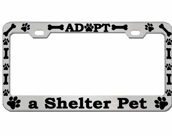 Adopt A Shelter Pet Dog Car Accessories/  Metal License Plate Frame Car Tag Holder Cover