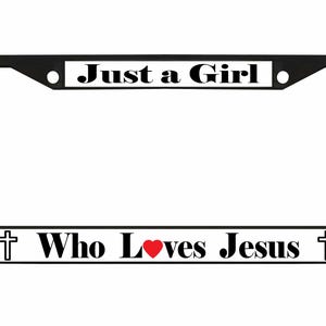 Just A Girl Who Loves Jesus Style Metal License Plate Frame Personalise/Car Accessories Car Tag Holder Cover