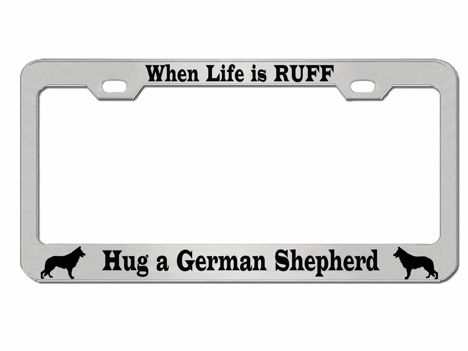 When Life is Ruff Hug A German Shepherd Style Dog Lovers Metal License ...