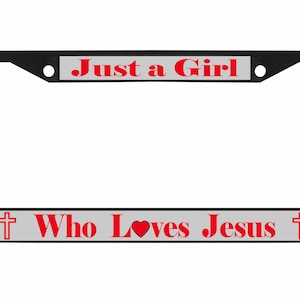 Just A Girl Who Loves Jesus Style Metal License Plate Frame Personalise/Car Accessories Car Tag Holder Cover