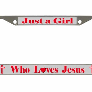 Just A Girl Who Loves Jesus Style Metal License Plate Frame Personalise/Car Accessories Car Tag Holder Cover