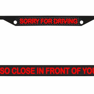 Sorry dat ik zo dicht voor je reed Ontworpen metalen auto nummerplaat frame auto tag houder/auto-accessoires (koolstof)