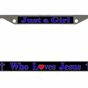 Just A Girl Who Loves Jesus Style Metal License Plate Frame Personalise/Car Accessories Car Tag Holder Cover