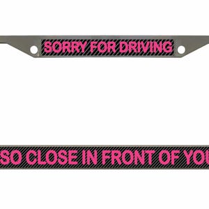 Sorry dat ik zo dicht voor je reed Ontworpen metalen auto nummerplaat frame auto tag houder/auto-accessoires (koolstof)