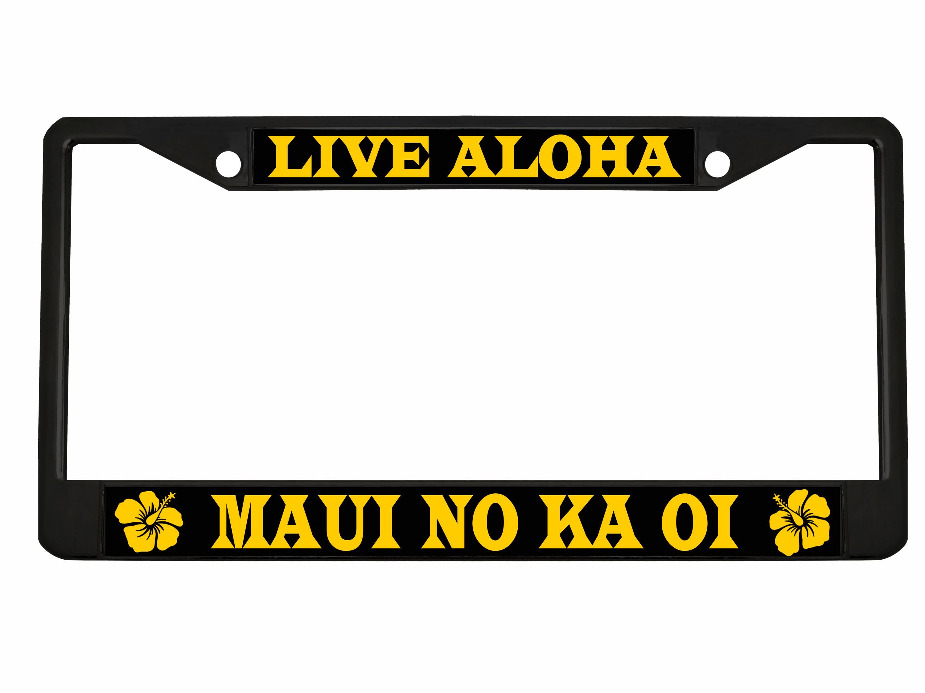 Live Aloha Maui No Ka Oi Design License Plate Frame Personalized