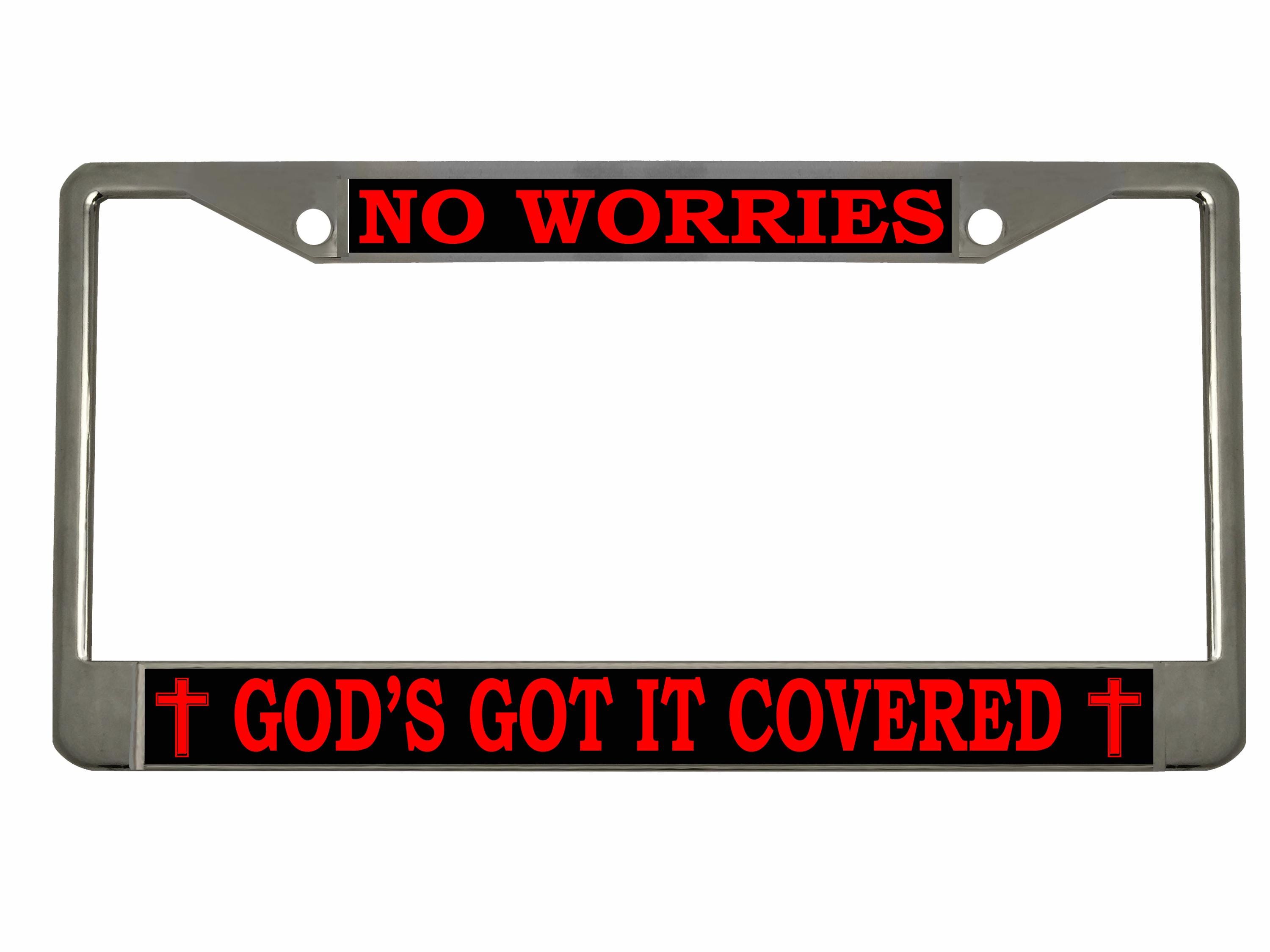 "No Worries God's Got It Covered" License Plate Frame - Black Chrome Bible Verse Frame For Cars & Trucks - View #13
