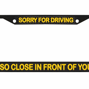 Sorry dat ik zo dicht voor je reed Ontworpen metalen auto nummerplaat frame auto tag houder/auto-accessoires (koolstof)