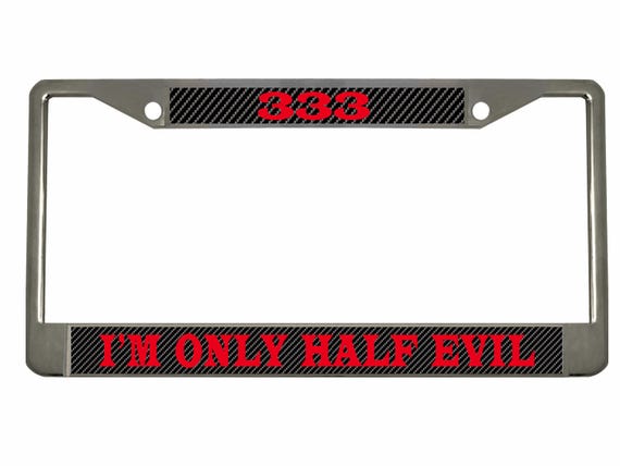 I'm Only Half Evil Chrome License Plate Frame - Funny Car
