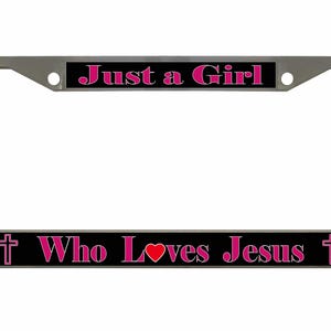Just A Girl Who Loves Jesus Style Metal License Plate Frame Personalise/Car Accessories Car Tag Holder Cover