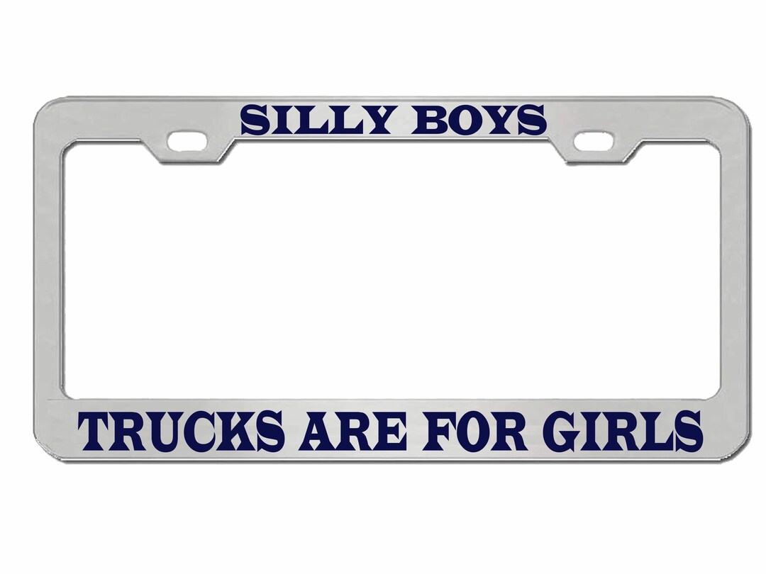 thumbnail image 2 of Silly Boys Trucks Are For Girls - Black License Plate Frame - Sticker Connection 2 of 6