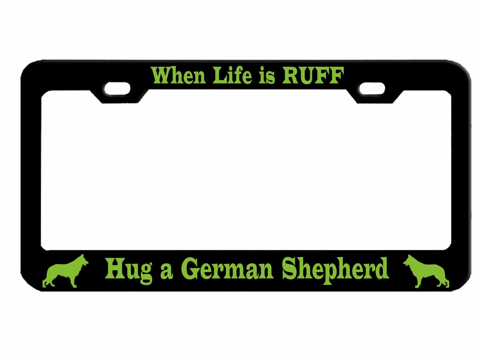 When Life is Ruff Hug A German Shepherd Style Dog Lovers Metal License ...