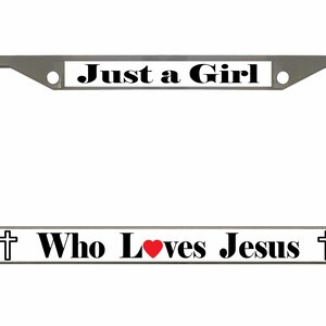 Just A Girl Who Loves Jesus Style Metal License Plate Frame Personalise/Car Accessories Car Tag Holder Cover