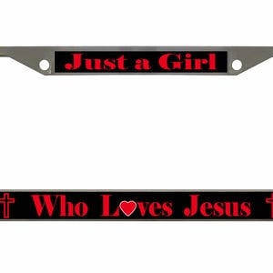 Just A Girl Who Loves Jesus Style Metal License Plate Frame Personalise/Car Accessories Car Tag Holder Cover