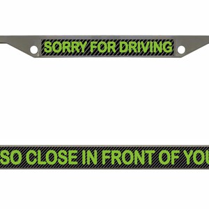 Sorry dat ik zo dicht voor je reed Ontworpen metalen auto nummerplaat frame auto tag houder/auto-accessoires (koolstof)