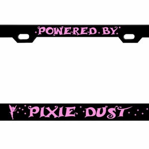 May include: Black metal license plate frame with pink text that reads "Powered by Pixie Dust" and a pink fairy silhouette.