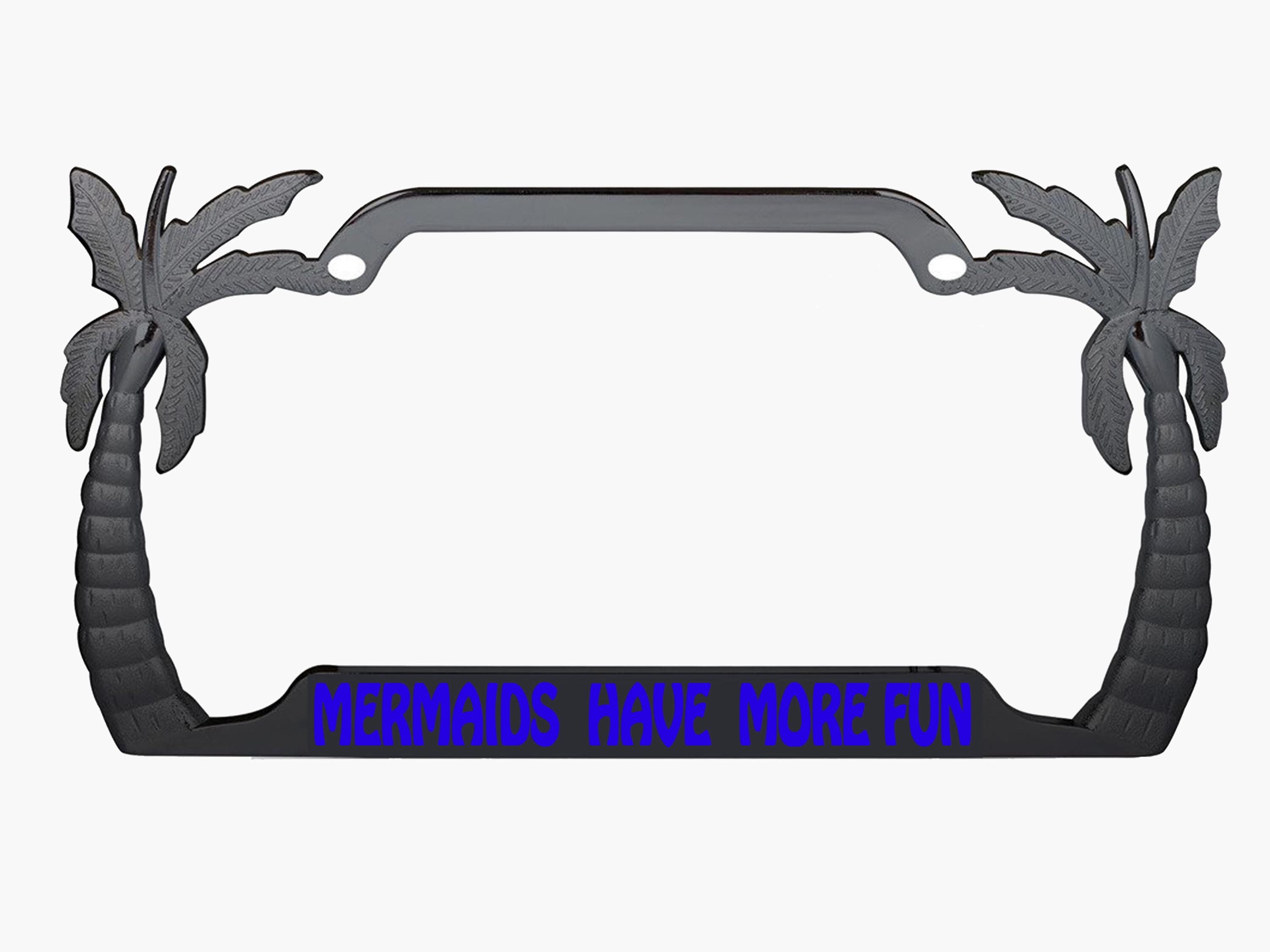 Mermaids Have More Fun Style Palm Tree Metal License Plate Frame/car Accessories Car Tag Holder Cover - Israel