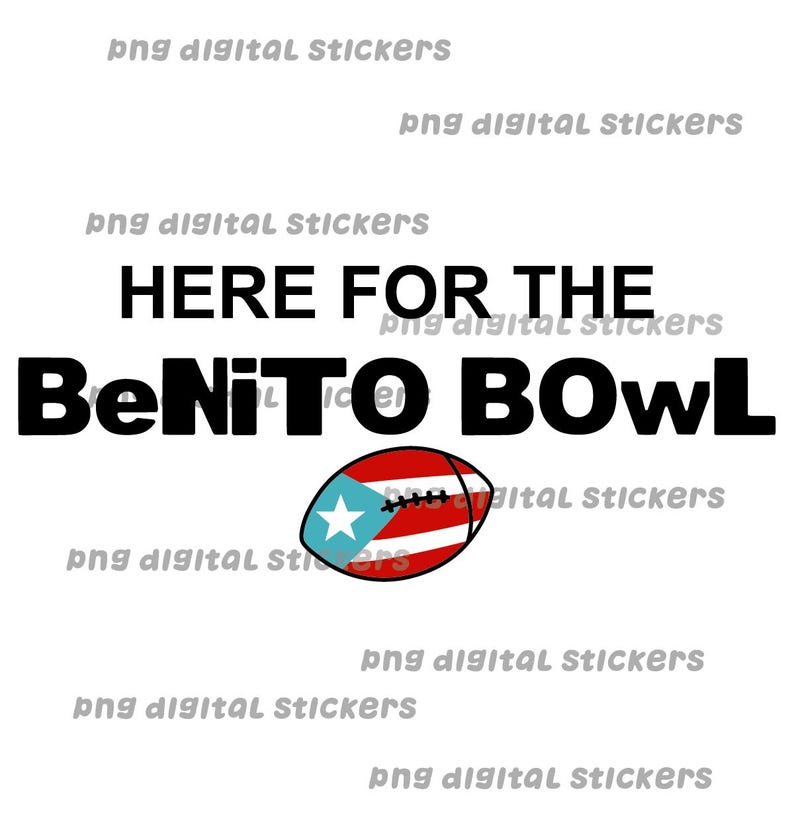 May include: A digital sticker with the text "HERE FOR THE BeNITO BOWL" in black. A football with the Puerto Rican flag design is below the text. The background is white.
